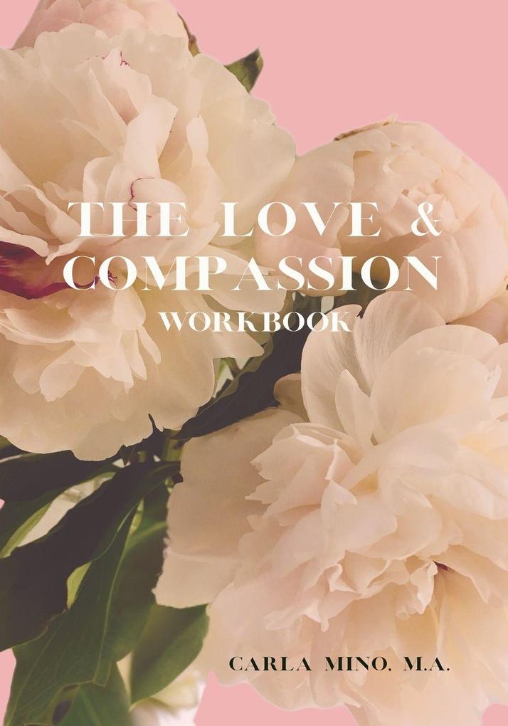 The Love & Compassion Workbook