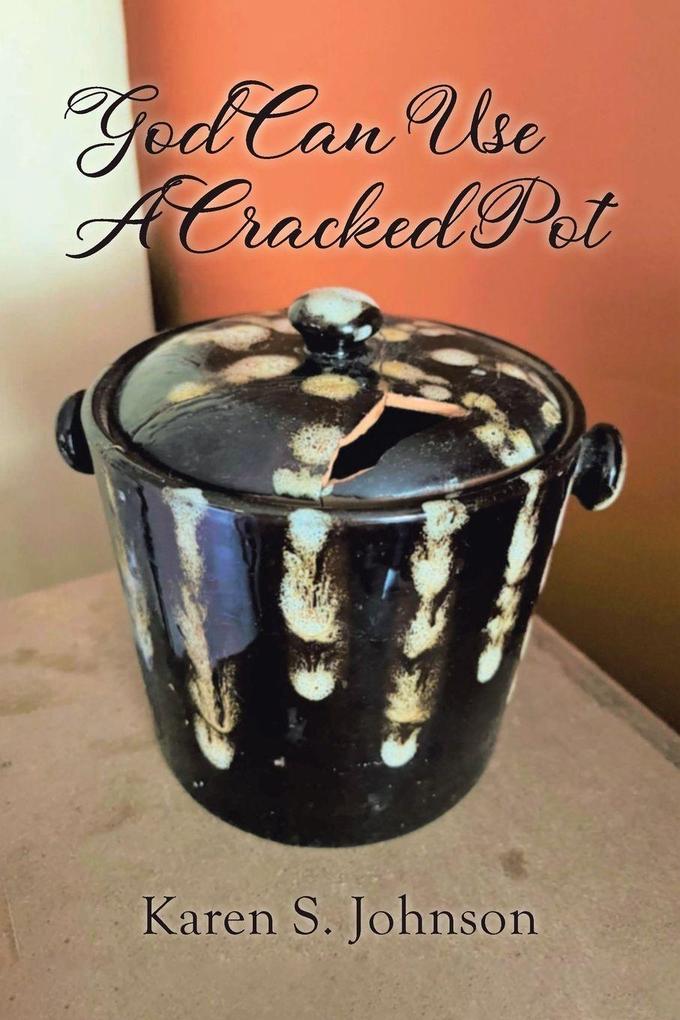 God Can Use A Cracked Pot