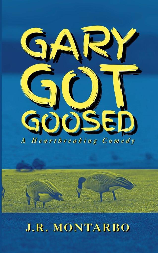 Gary Got Goosed
