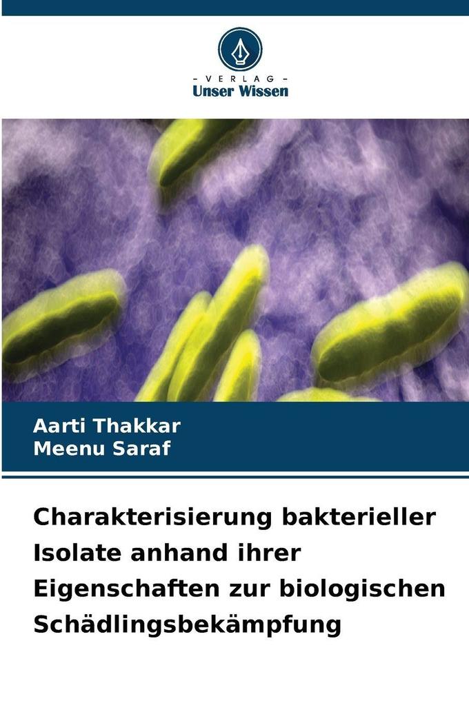 Charakterisierung bakterieller Isolate anhand ihrer Eigenschaften zur biologischen Schädlingsbekämpfung