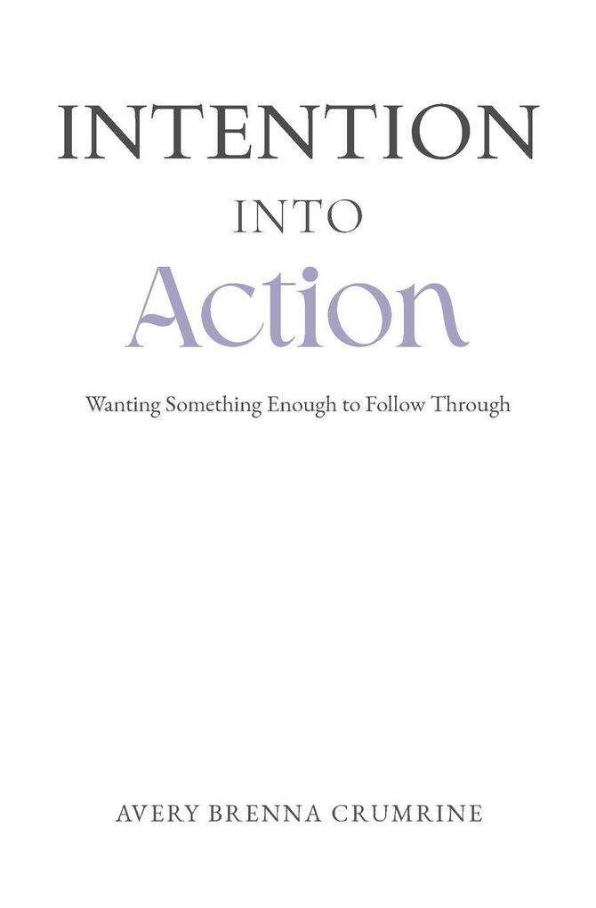 Intention Into Action