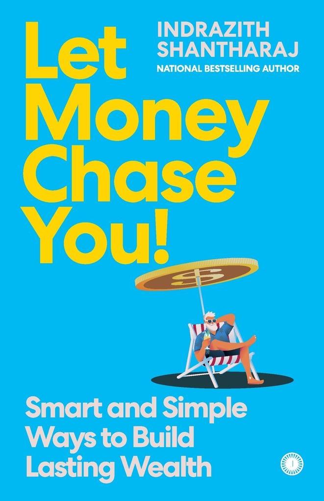 Let Money Chase You!