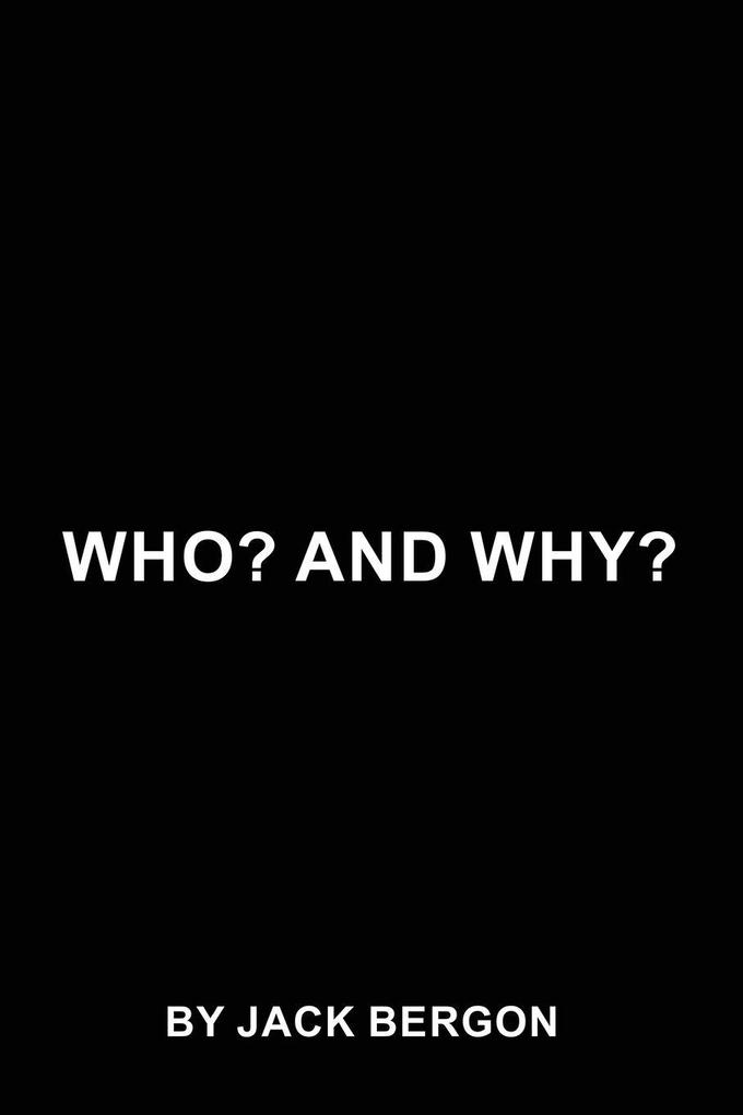 Who? and Why?