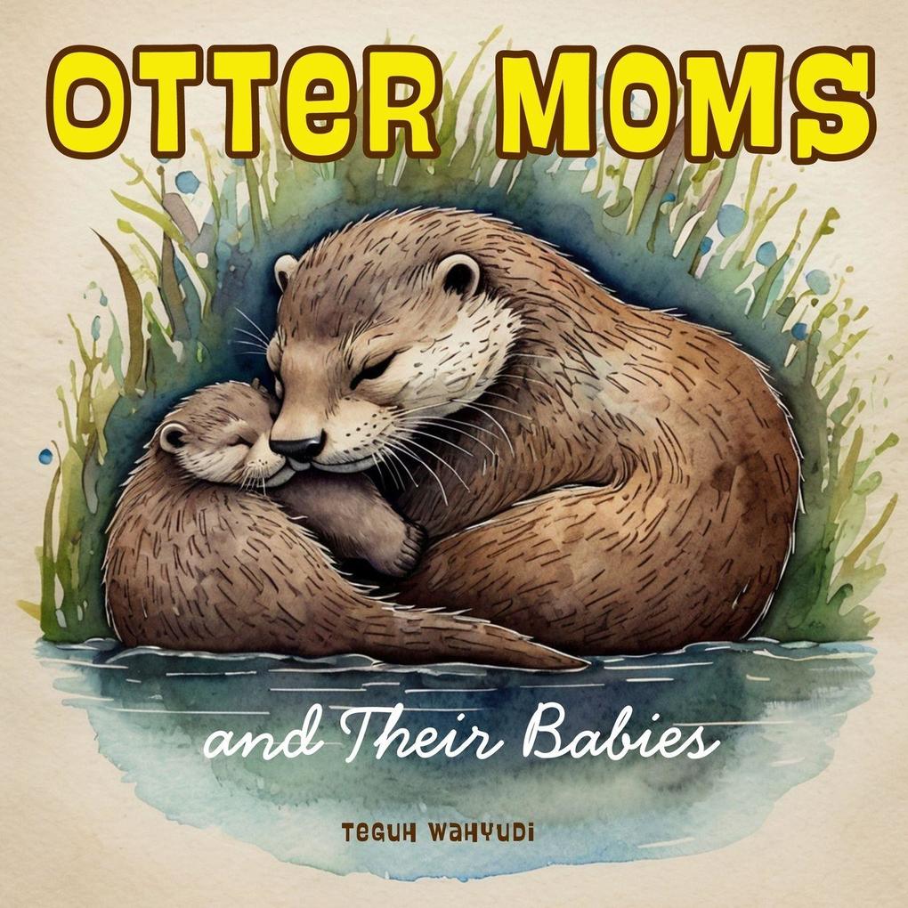 Otter Moms and Their Babies