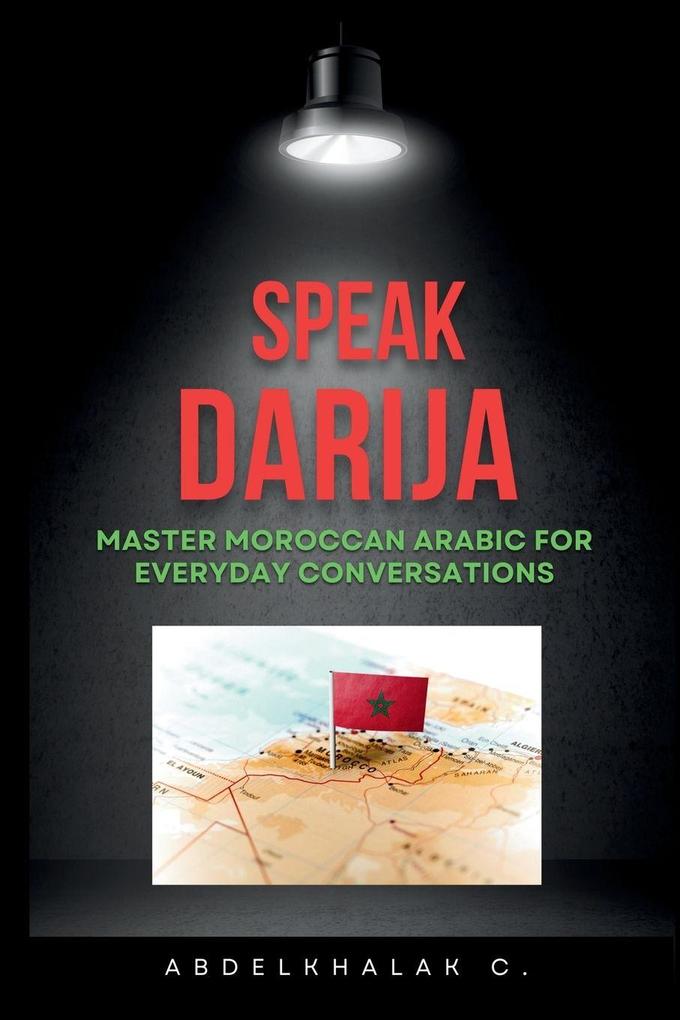 Speak Darija Master Moroccan Arabic For Everyday Conversations