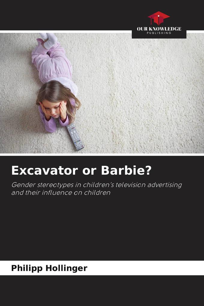 Excavator or Barbie?