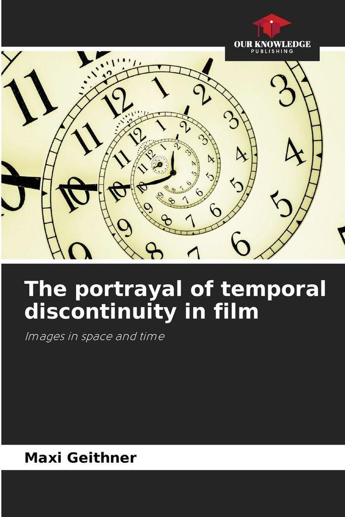 The portrayal of temporal discontinuity in film