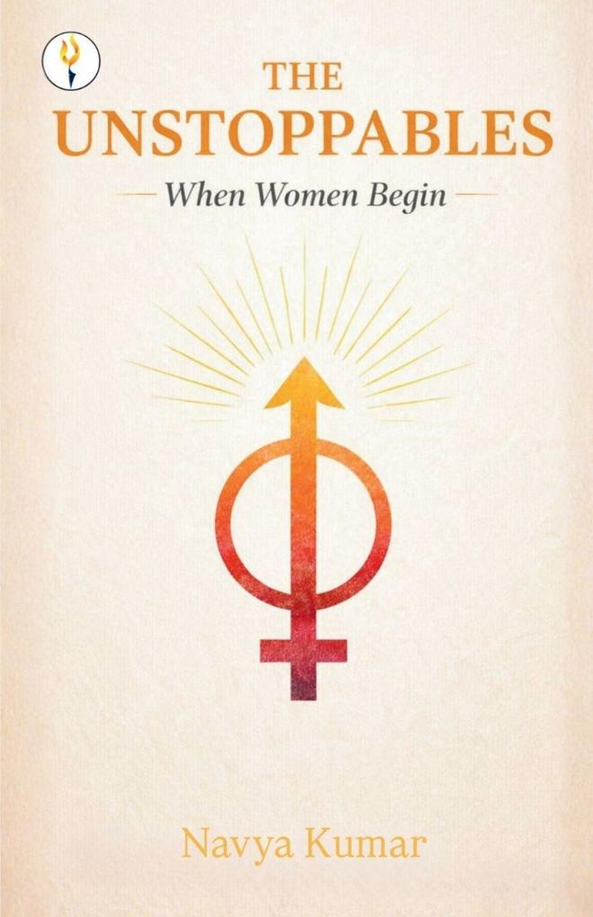 The Unstoppables- when women begin