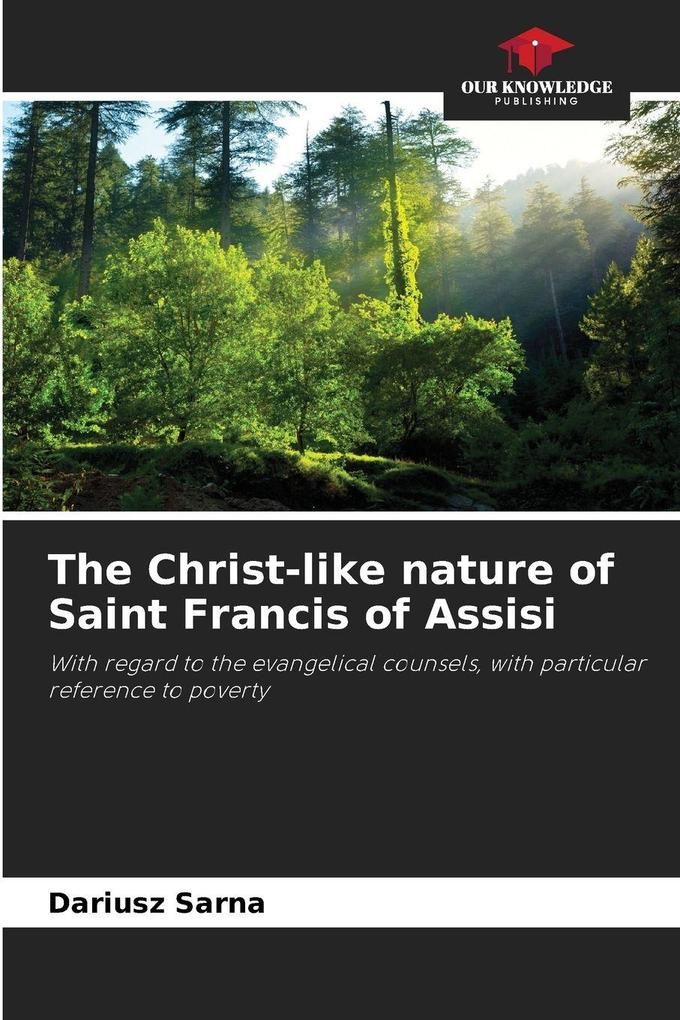 The Christ-like nature of Saint Francis of Assisi