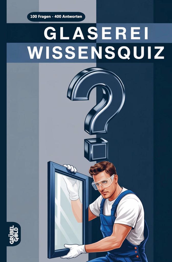Glaserei Wissensquiz