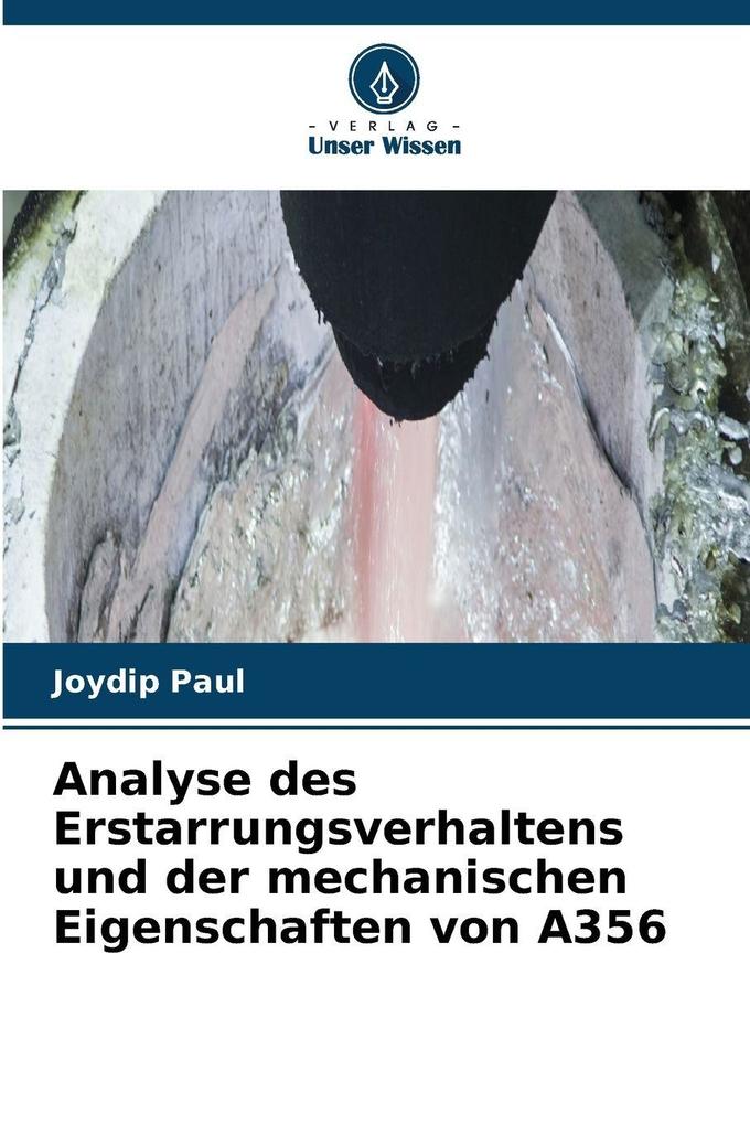 Analyse des Erstarrungsverhaltens und der mechanischen Eigenschaften von A356