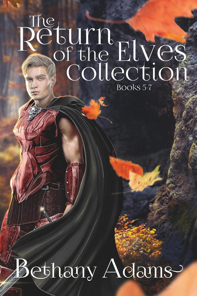 The Return of the Elves Collection: Books 5-7