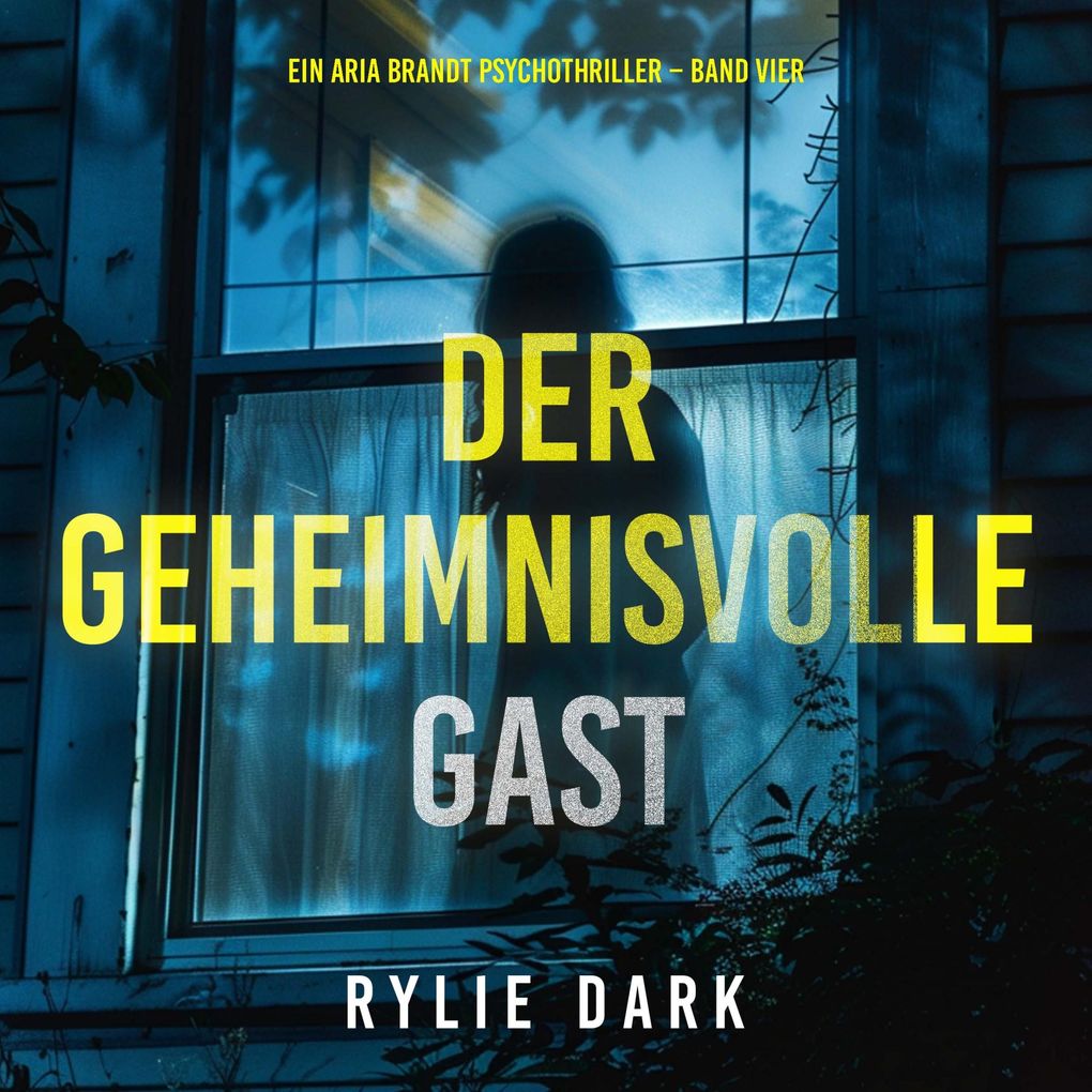 Der Geheimnisvolle Gast (Ein Aria Brandt Psychothriller Band Vier)