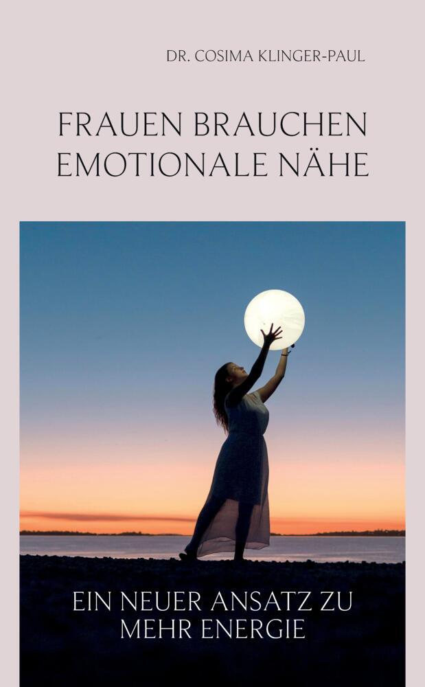 Frauen brauchen emotionale Nähe