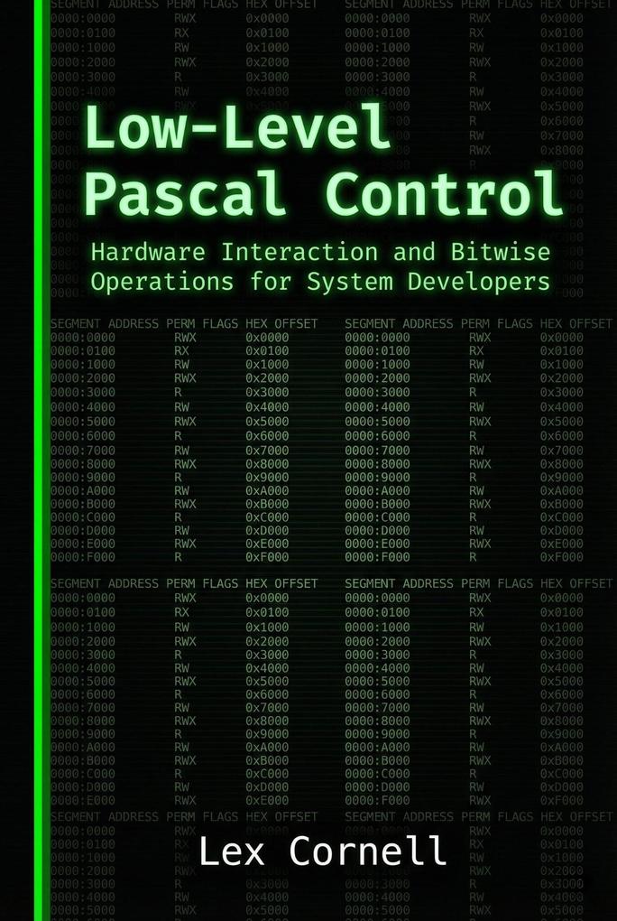 Low-Level Pascal Control: Hardware Interaction and Bitwise Operations for System Developers