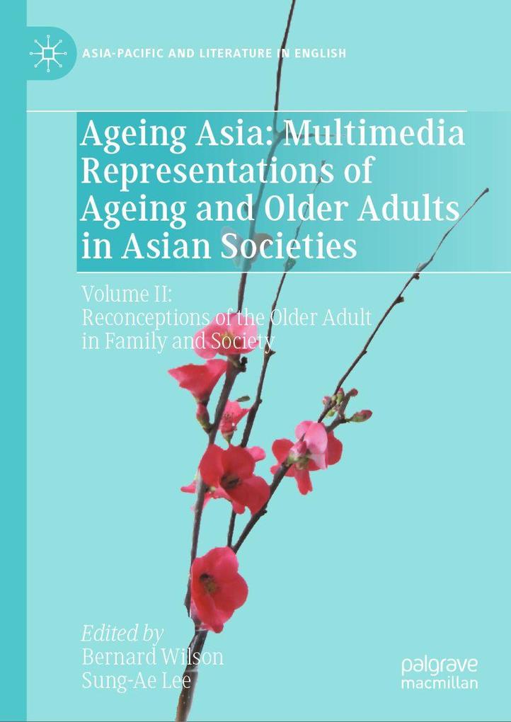 Ageing Asia: Multimedia Representations of Ageing and Older Adults in Asian Societies