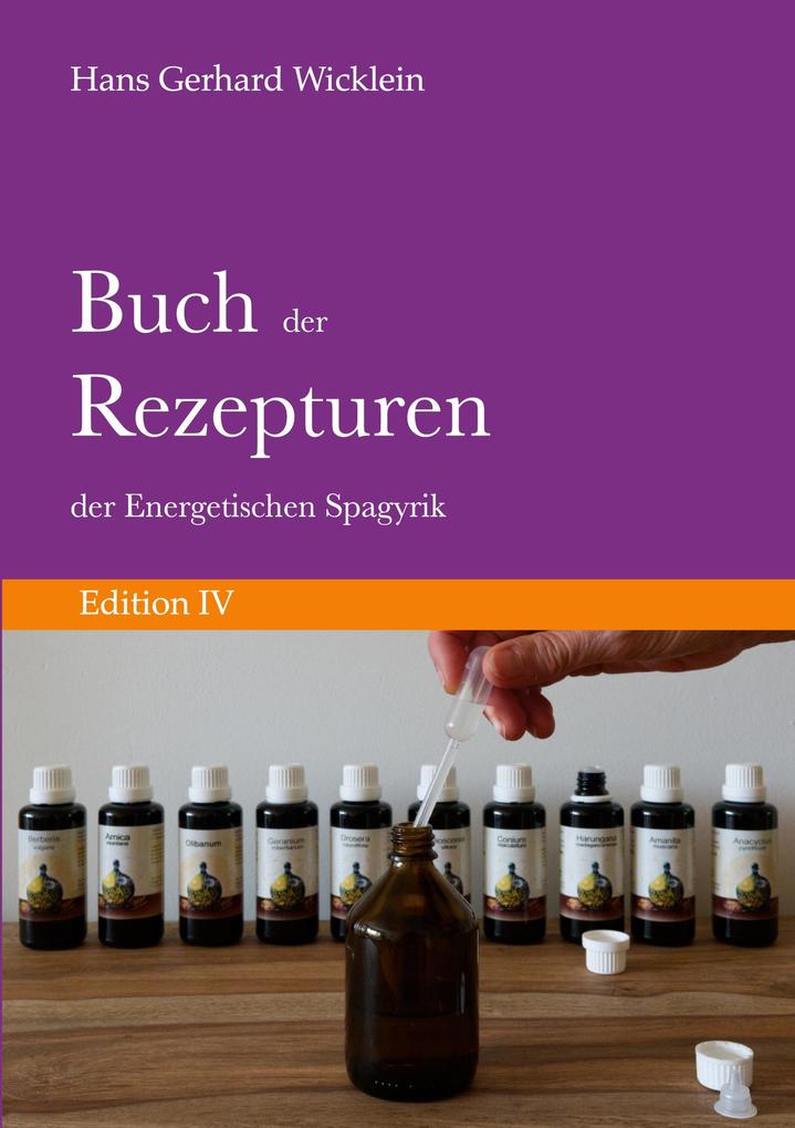 Buch der Rezepturen der Energetischen Spagyrik: Edition IV