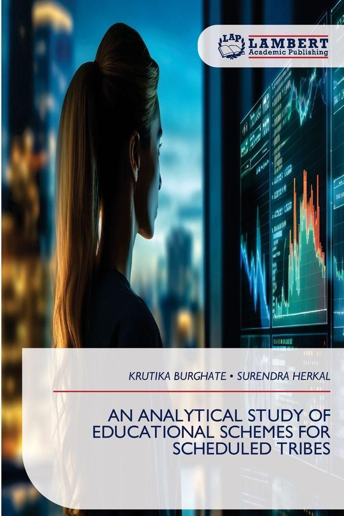 AN ANALYTICAL STUDY OF EDUCATIONAL SCHEMES FOR SCHEDULED TRIBES