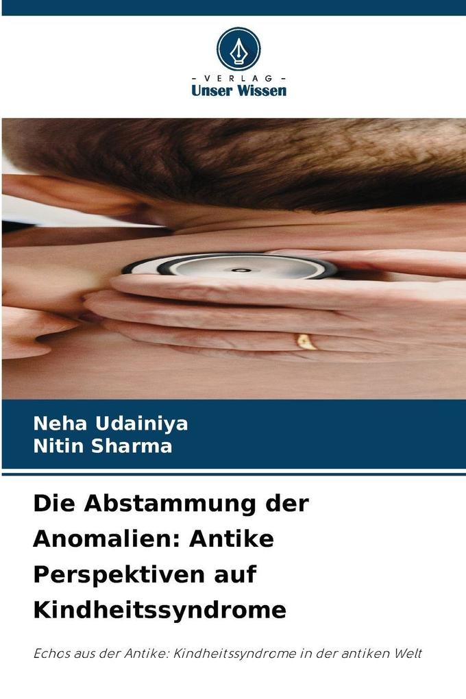 Die Abstammung der Anomalien: Antike Perspektiven auf Kindheitssyndrome