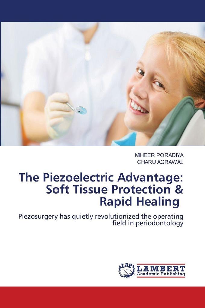 The Piezoelectric Advantage: Soft Tissue Protection & Rapid Healing