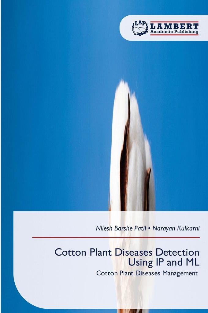 Cotton Plant Diseases Detection Using IP and ML
