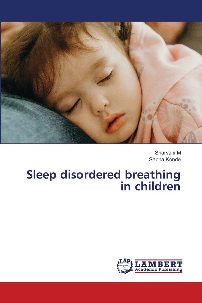 Sleep disordered breathing in children