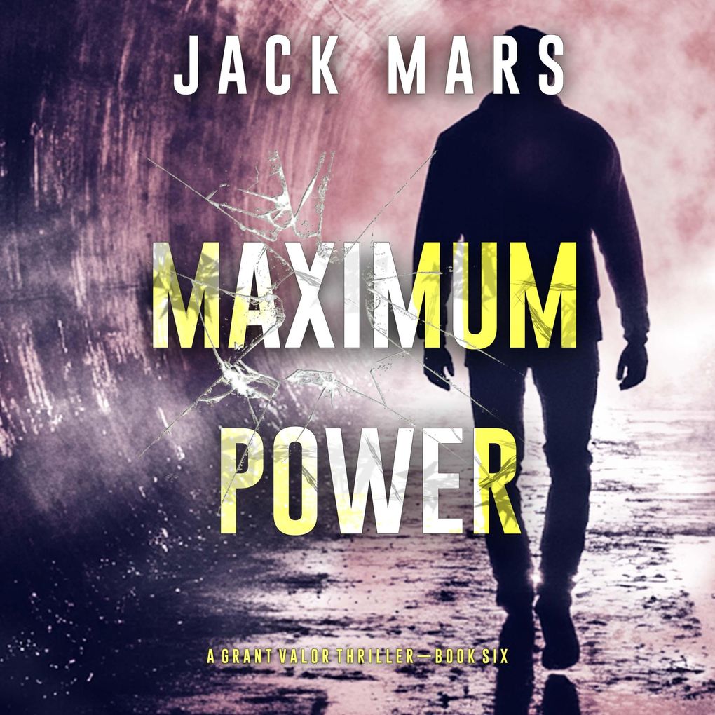 Maximum Power (A Grant Valor Action ThrillerBook 6)