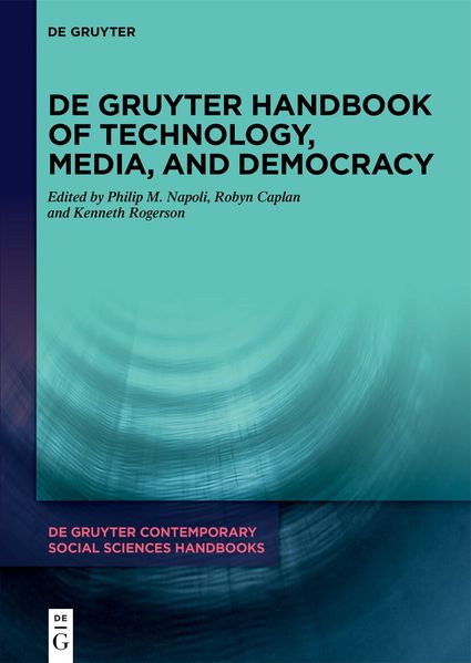 De Gruyter Handbook of Technology Media and Democracy