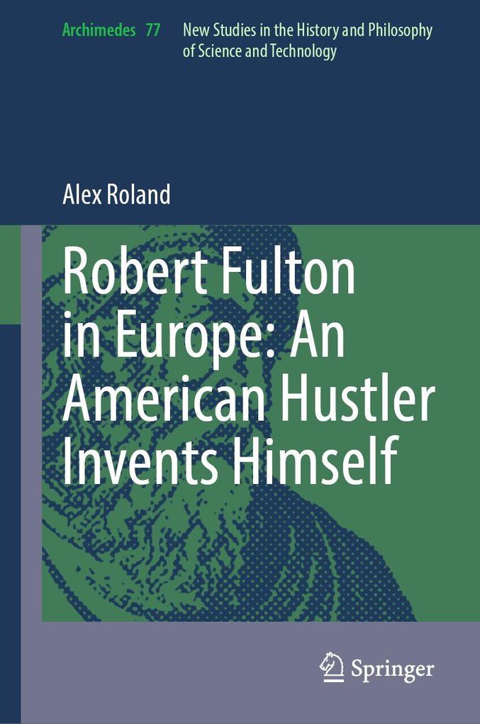Robert Fulton in Europe: An American Hustler Invents Himself