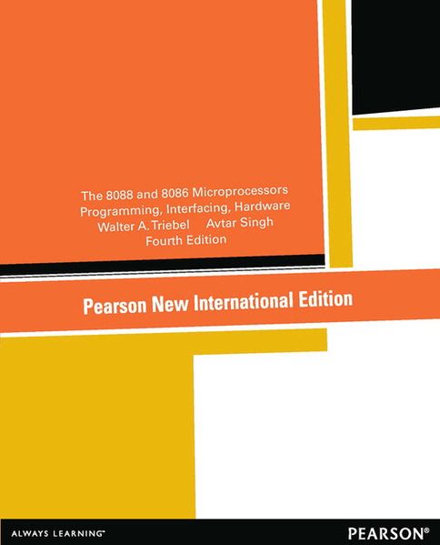8088 and 8086 Microprocessors The: Programming Interfacing Software Hardware and Applications