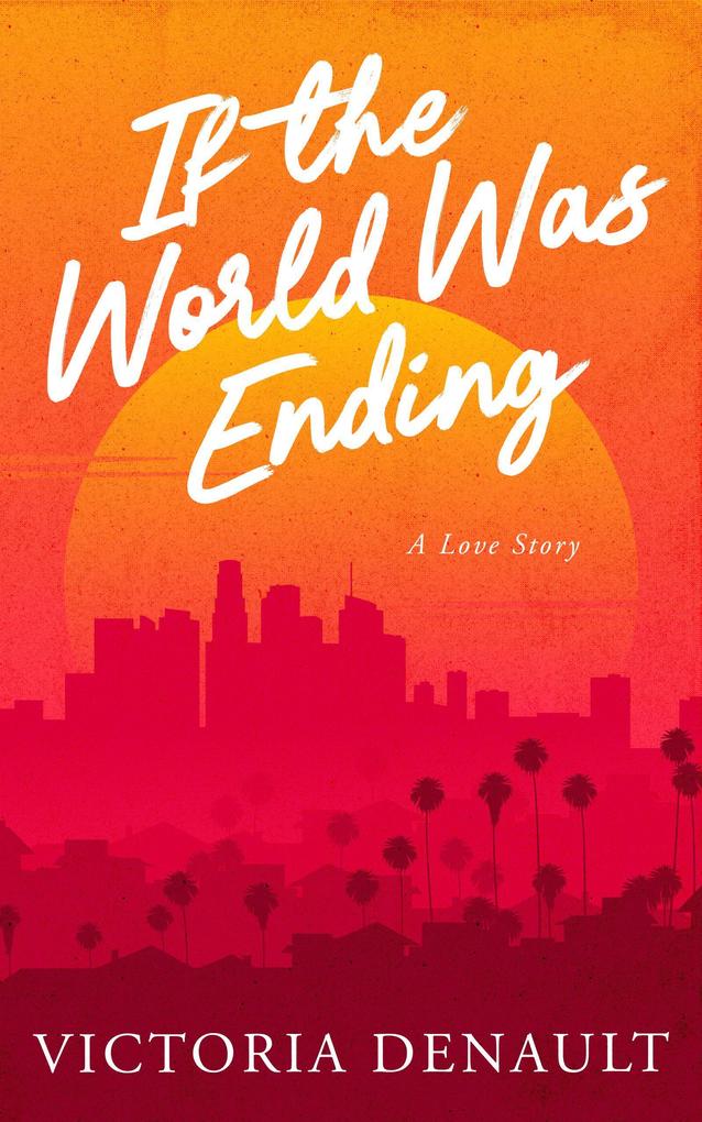 If the World Was Ending