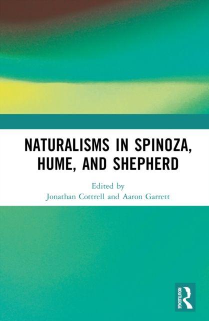 Naturalisms in Spinoza Hume and Shepherd