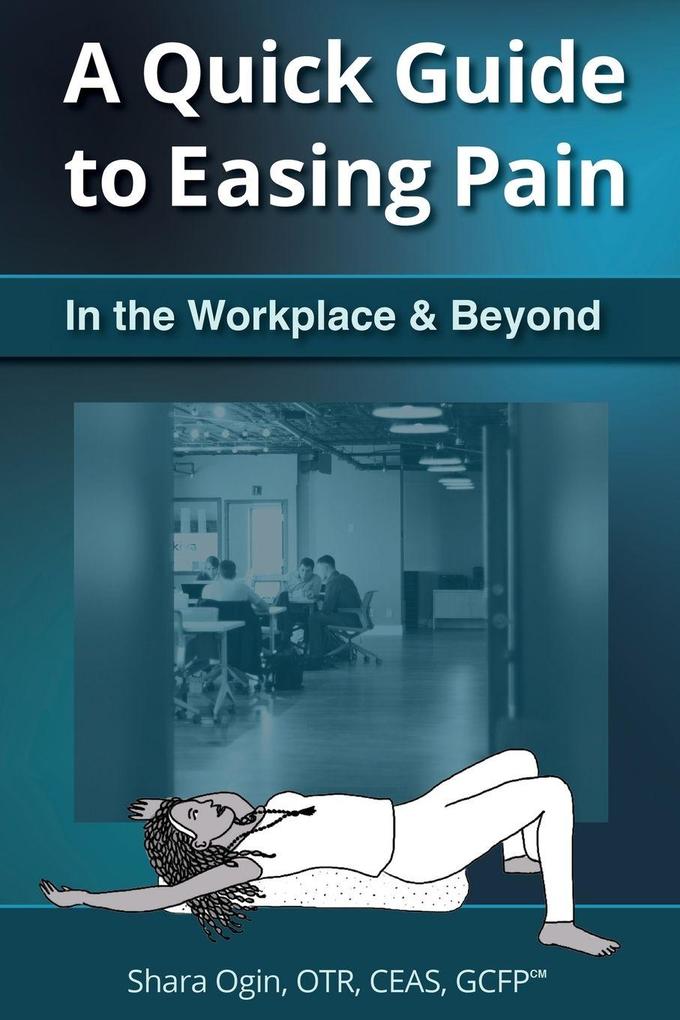 A Quick Guide to Easing Pain in the Workplace and Beyond