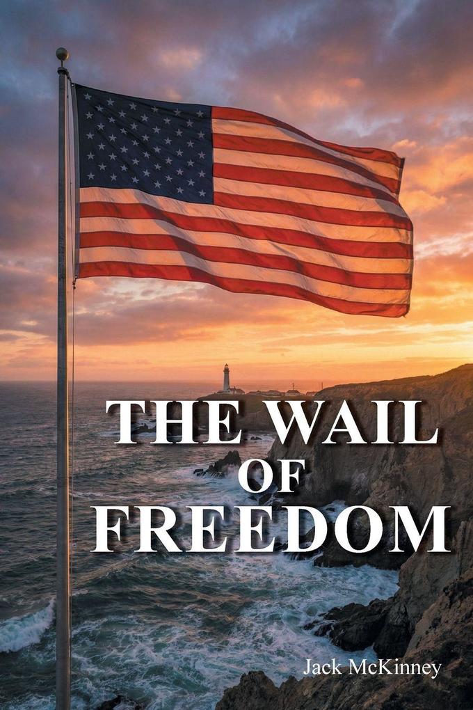 THE WAIL OF FREEDOM