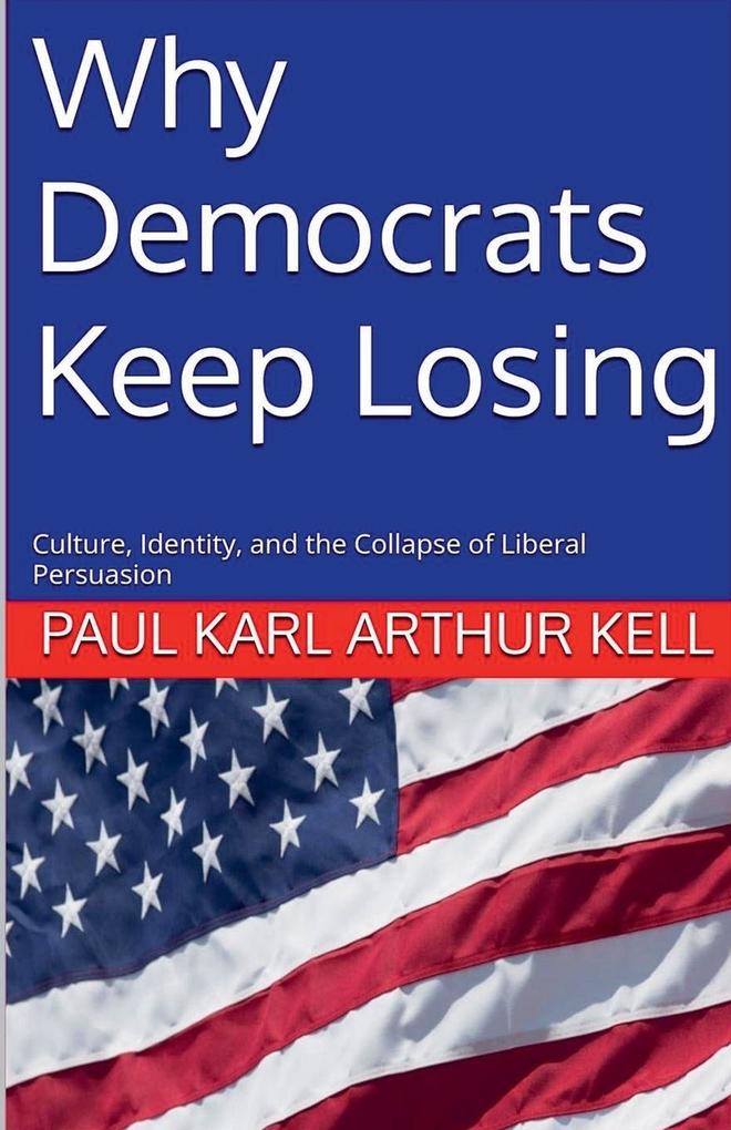 Why Democrats Keep Losing