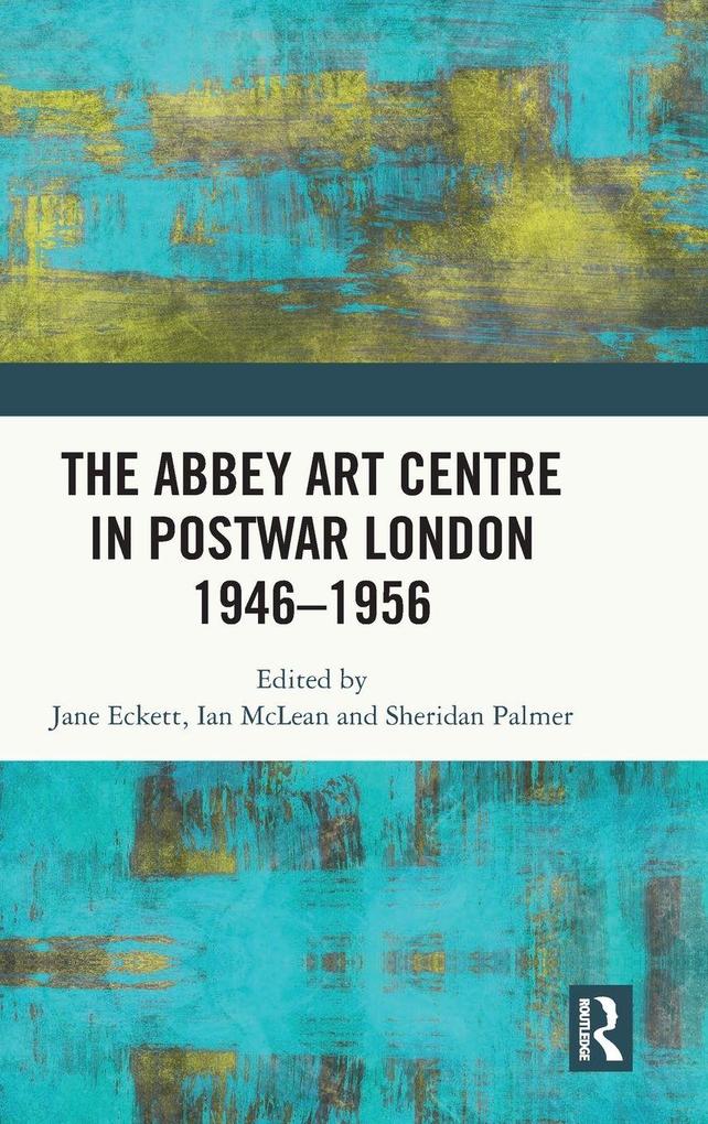 The Abbey Art Centre in Postwar London 1946-1956