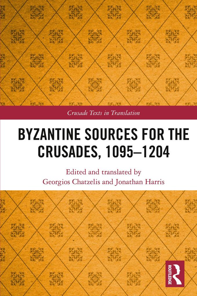 Byzantine Sources for the Crusades 1095-1204