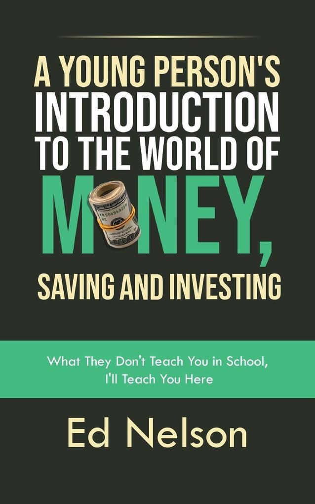 A Young Person's Introduction to the World of Money Saving and Investing