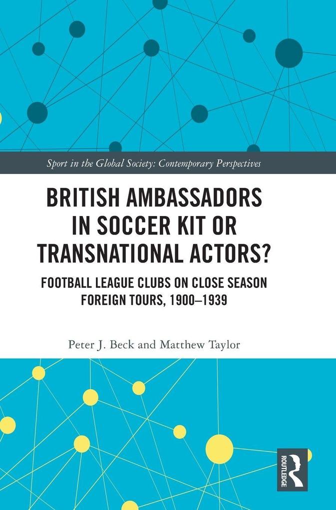 British Ambassadors in Soccer Kit or Transnational Actors?