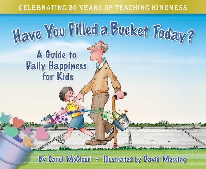 Have You Filled a Bucket Today? (20th Anniversary)