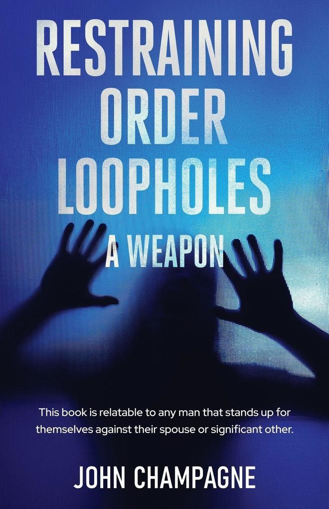 Restraining Order Loopholes A Weapon