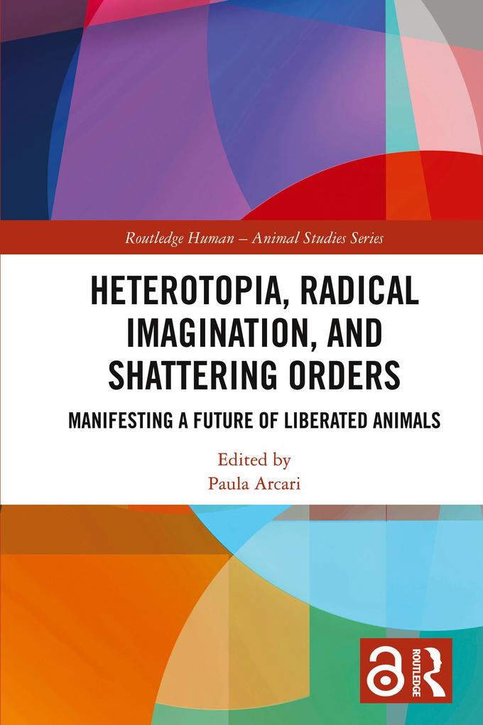 Heterotopia Radical Imagination and Shattering Orders