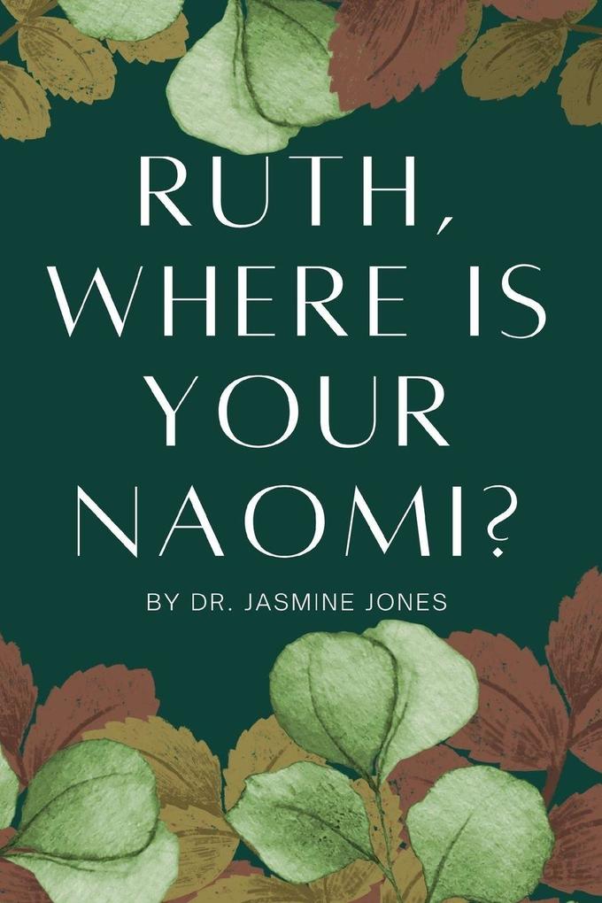 Ruth Where is your Naomi?