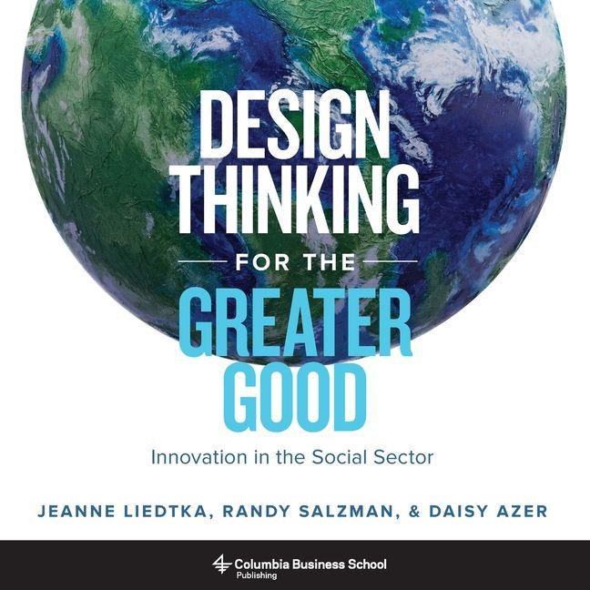 Design Thinking for the Greater Good