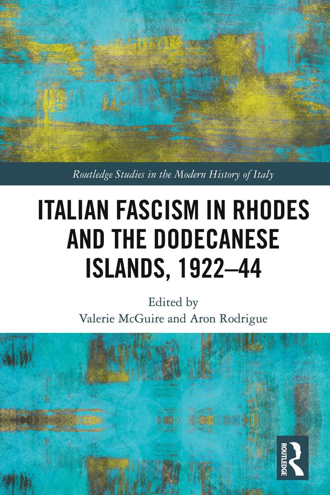 Italian Fascism in Rhodes and the Dodecanese Islands 1922-44