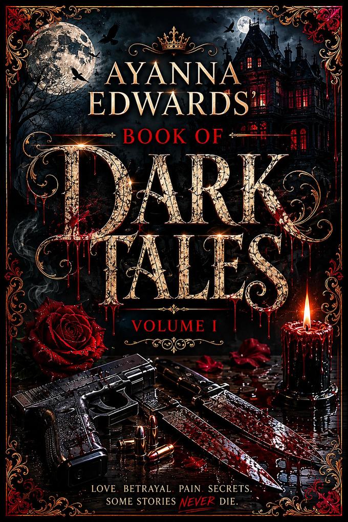 Ayanna Edwards' Book Of Dark Tales: Volume I