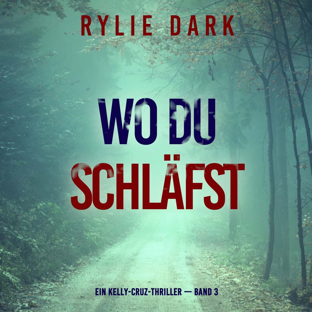 Wo du schläfst (Ein Kelly-Cruz-Thriller Band 3)