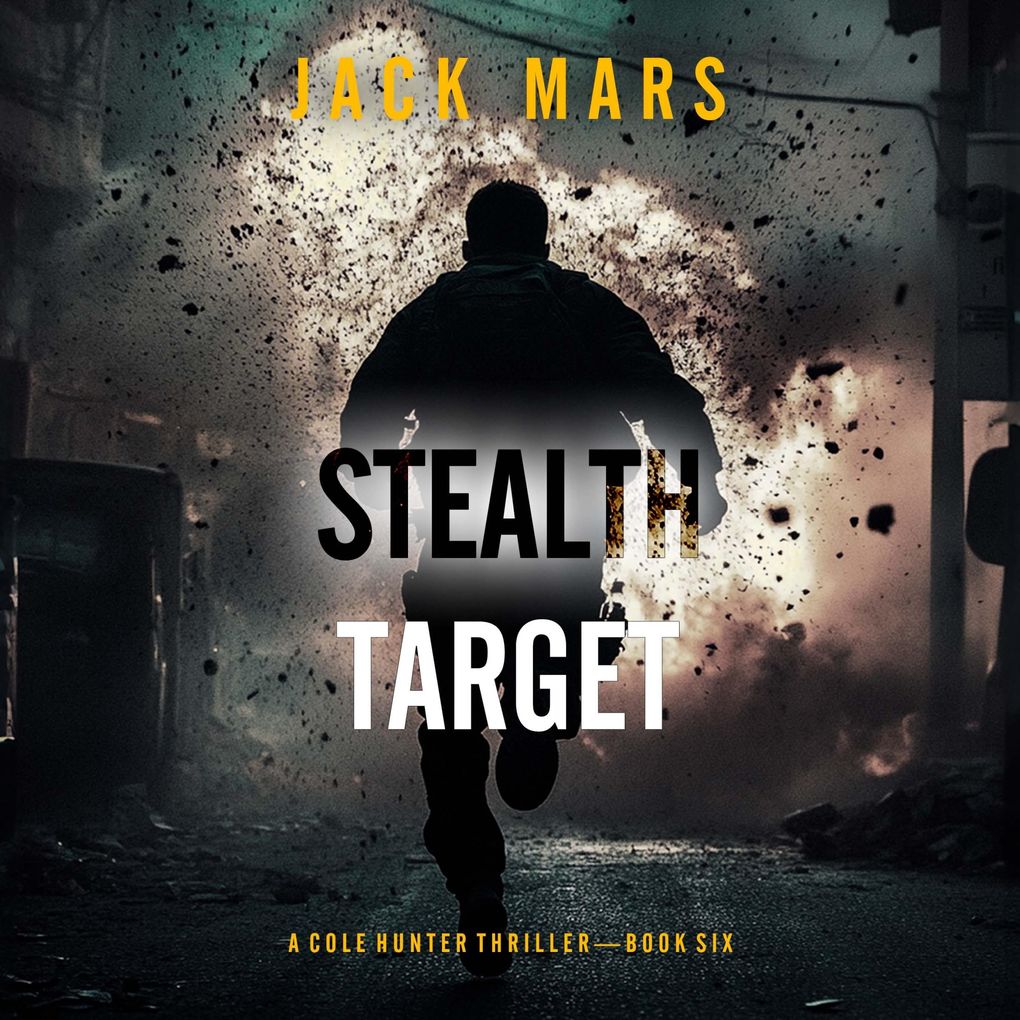 Stealth Target (A Cole Hunter Action ThrillerBook 6)