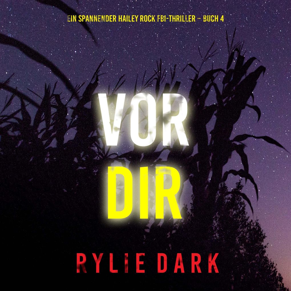 Vor dir (Ein spannender Hailey Rock FBI-Thriller Buch 4)