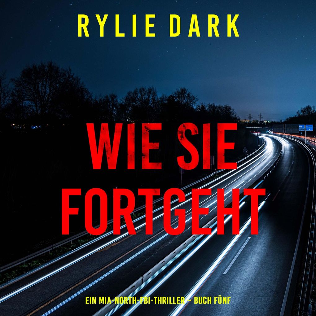 Wie sie fortgeht (Ein Mia-North-FBI-Thriller Buch Fünf)